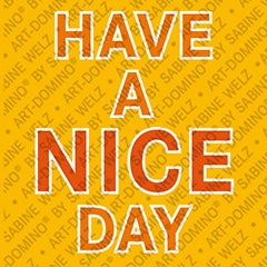 Kühlschrankmagnet Have A Nice Day