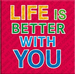 Kühlschrankmagnet mit Schrift Life Is Better With You