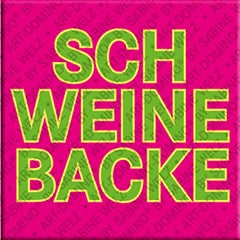 Kühlschrankmagnet mit Schrift Schweinebacke