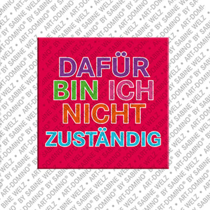 Kühlschrankmagnet Dafür bin ich nicht zuständig