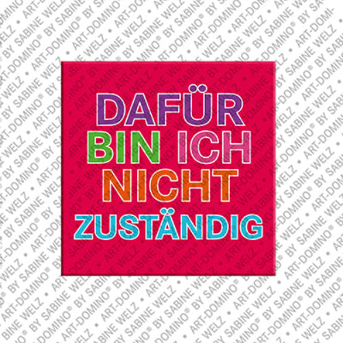 Kühlschrankmagnet Dafür bin ich nicht zuständig