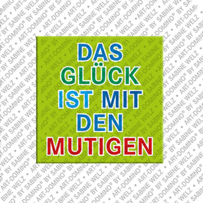 Kühlschrankmagnet Das Glück ist mit den Mutigen
