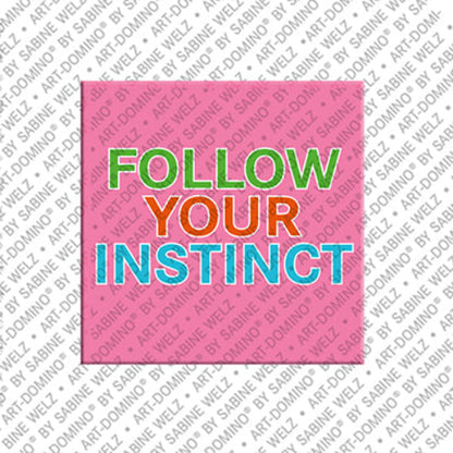Kühlschrankmagnet Follow Your Instinct