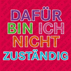 Kühlschrankmagnet Dafür bin ich nicht zuständig