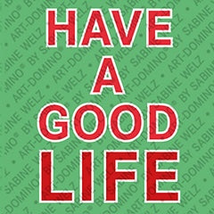 Kühlschrankmagnet Have A Good Life