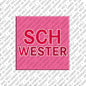 Kühlschrankmagnet Schwester