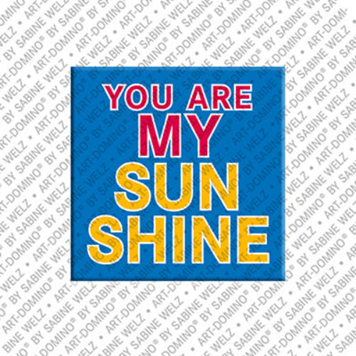 Kühlschrankmagnet You Are My Sunshine