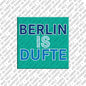 Kühlschrankmagnet Berlin Is Dufte