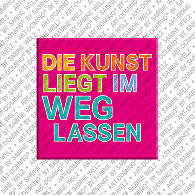Kühlschrankmagnet Die Kunst liegt im Weglassen