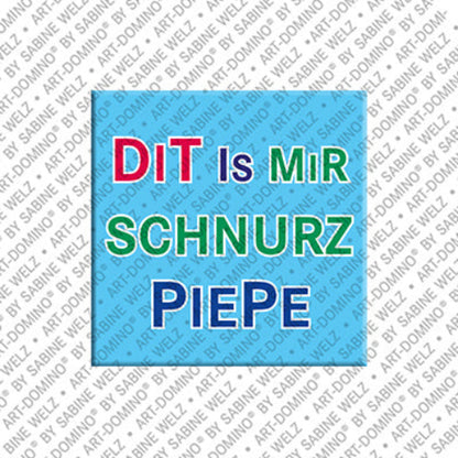Kühlschrankmagnet Dit Is Mir Schnurz Piepe
