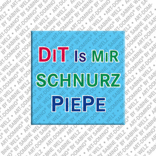 Kühlschrankmagnet Dit Is Mir Schnurz Piepe