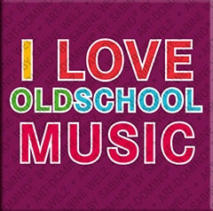 Kühlschrankmagnet mit Spruch I love oldschool music