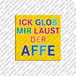 Kühlschrankmagnet Ick Glob Mir Laust Der Affe