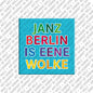 Kühlschrankmagnet Janz Berlin Is Eene Wolke