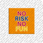 Kühlschrankmagnet No Risk No Fun