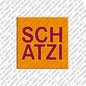 Kühlschrankmagnet Schatzi