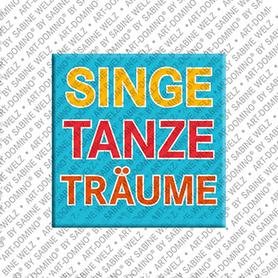 Kühlschrankmagnet Singe Tanze Träume