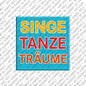 Kühlschrankmagnet Singe Tanze Träume