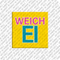 Kühlschrankmagnet Weichei
