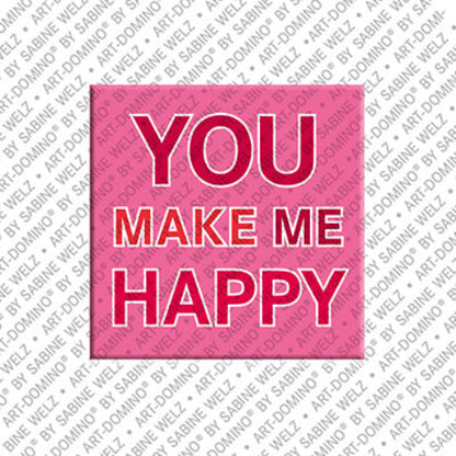 Kühlschrankmagnet You Make Me Happy