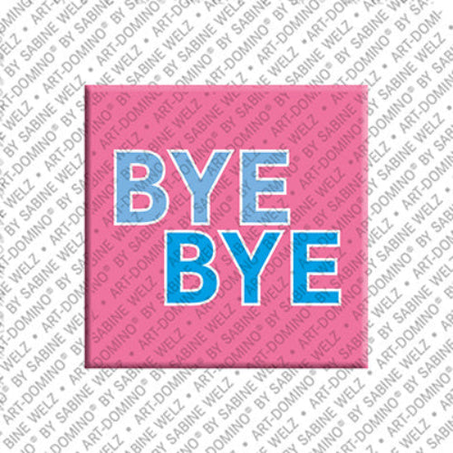 Kühlschrankmagnet Bye Bye