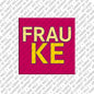 Kühlschrankmagnet Frauke