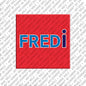 Kühlschrankmagnet mit Name Fredi