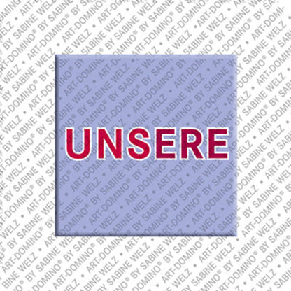 Kühlschrankmagnet Unsere