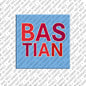 Magnet - BASTIAN
