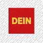Magnet - DEIN