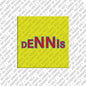 Magnet - DENNIS