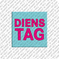 Magnet - DIENSTAG
