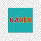 Magnet - KAREN